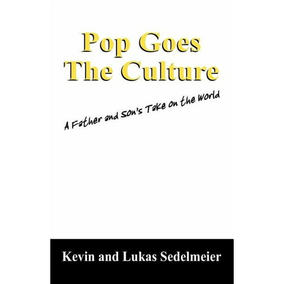 Pop Goes the Culture: A Father and Son's Take on the World, (Paperback)