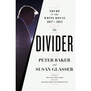 The Divider : Trump in the White House, 2017-2021 (Hardcover)