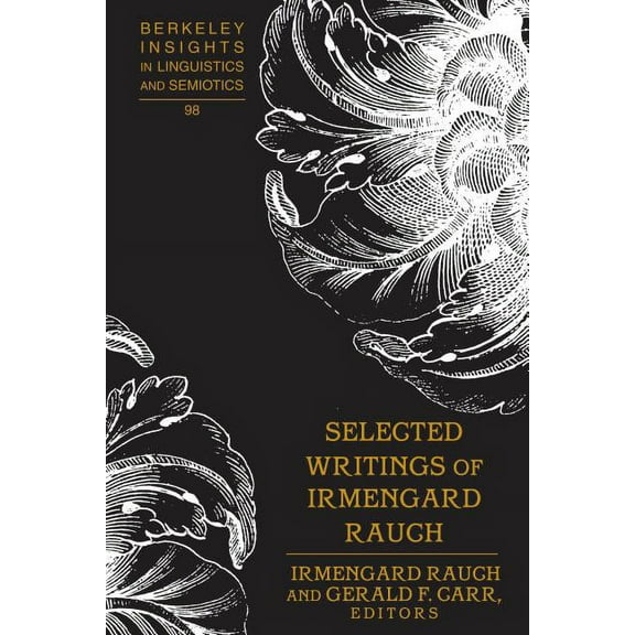 Berkeley Insights in Linguistics and Semiotics: Selected Writings of Irmengard Rauch (Hardcover)