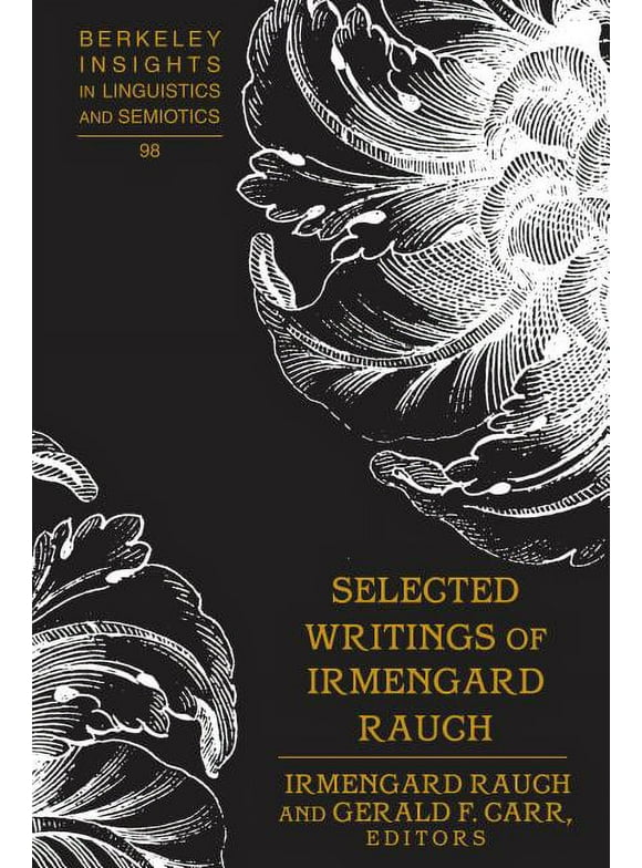 Berkeley Insights in Linguistics and Semiotics: Selected Writings of Irmengard Rauch (Hardcover)