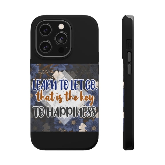 DistinctInk Tough Case for Apple iPhone 15 PRO (6.1" Screen), Compatible with MagSafe Charging - Learn Let Go Key To Happiness