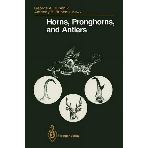 Horns, Pronghorns, and Antlers: Evolution, Morphology, Physiology, and Social Significance, (Paperback)