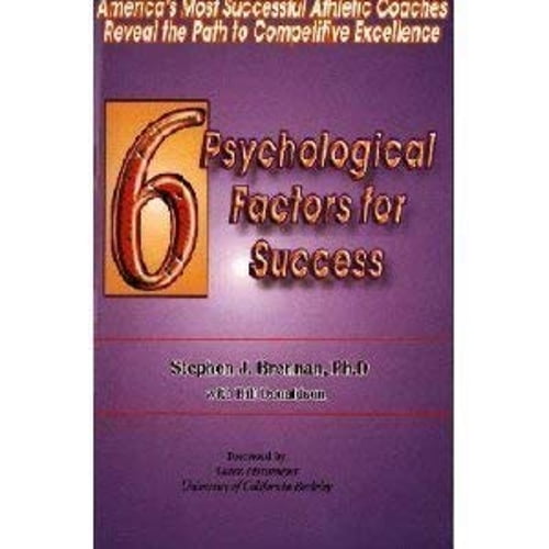 Pre-Owned 6 Psychological Factors for Success: America's Most Successful Athletic Coaches Reveal the Path to Competitive Excellence (Paperback) 1893353133 9781893353138