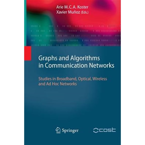 Pre-Owned Texts in Theoretical Computer Science. a Graphs and Algorithms in Communication Networks: Studies in Broadband, Optical, Wireless and AD Hoc Networks, (Paperback)