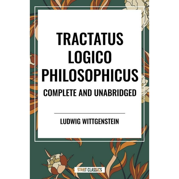 Tractatus Logico-Philosophicus Complete and Unabridged, (Hardcover)