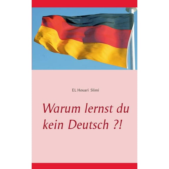 Warum lernst du kein Deutsch ?!, (Paperback)
