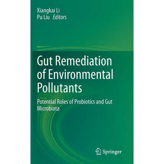 Gut Remediation of Environmental Pollutants: Potential Roles of Probiotics and Gut Microbiota, (Hardcover)