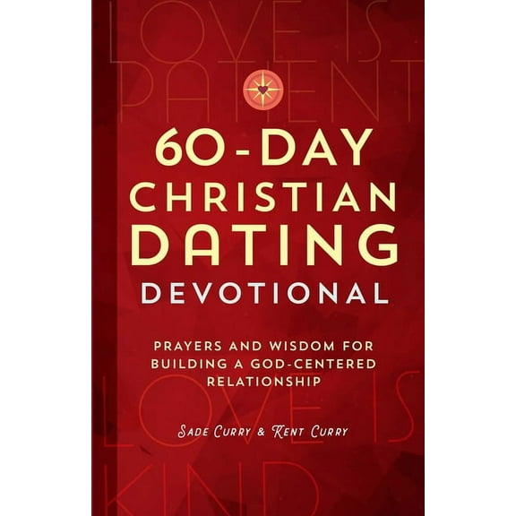 60-Day Christian Dating Devotional: Prayers and Wisdom for Building a God-Centered Relationship, (Paperback)