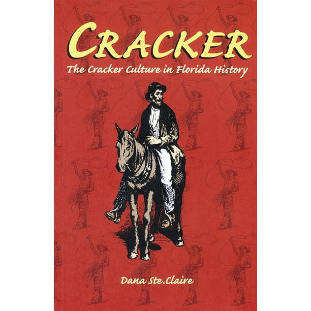 Cracker Cracker Culture in Florida History (Paperback)