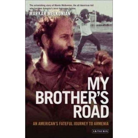 My Brother's Road: An American's Fateful Journey to Armenia