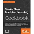 thumbnail image 1 of Pre-Owned TensorFlow Machine Learning Cookbook: Over 60 practical recipes to help you master Google's TensorFlow machine learning library (Paperback) 1786462168 9781786462169, 1 of 1