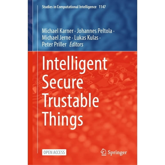 Studies in Computational Intelligence Intelligent Secure Trustable Things, Book 1147, (Hardcover)