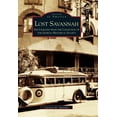 thumbnail image 1 of Pre-Owned Lost Savannah: Photographs from the Collection of the Georgia Historical Society (Paperback) 073851487X 9780738514871, 1 of 1