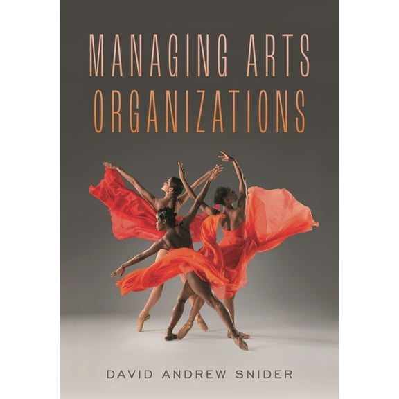Managing Arts Organizations, (Paperback)