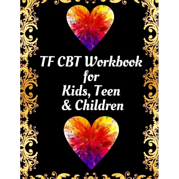 TF CBT Workbook for Kids, Teen & Children: Your Guide to Free From Frightening, Obsessive or Compulsive Behavior, Help C, (Paperback)