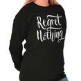 thumbnail image 3 of Regret Nothing Inspiring YOLO Motivate Women's Long Sleeve T Shirt Brisco Brands M, 3 of 5