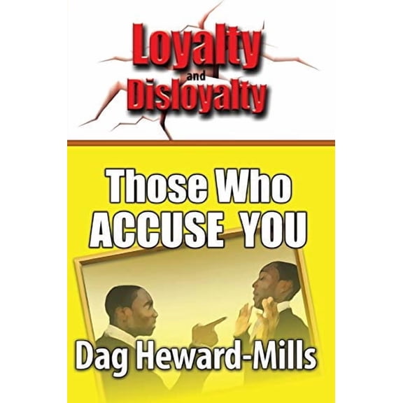 Those Who Accuse You Loyalty And Disloyalty Paperback 9988850042 9789988850043 Dag Heward-Mills
