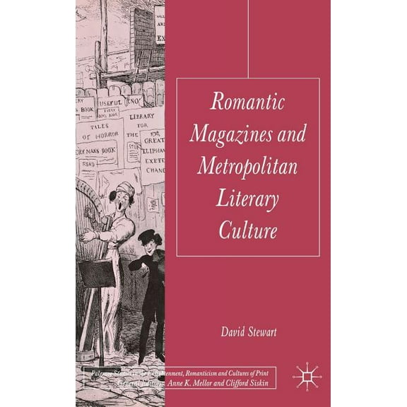 Palgrave Studies in the Enlightenment, R Romantic Magazines and Metropolitan Literary Culture, (Hardcover)