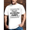 thumbnail image 3 of World's Best Husband & Daddy Graphic Men's T-Shirt - Soft Cotton Moisture-Wicking Breathable Crew Neck Tee, Gym-Friendly Casual Shirt for Running & Weekend Wear - Funny Gift for Dad Husbands, 3 of 10
