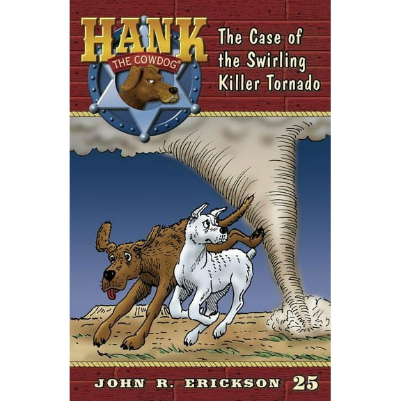 Hank the Cowdog (Quality) The Case of the Swirling Killer Tornado, Book 25, (Paperback)