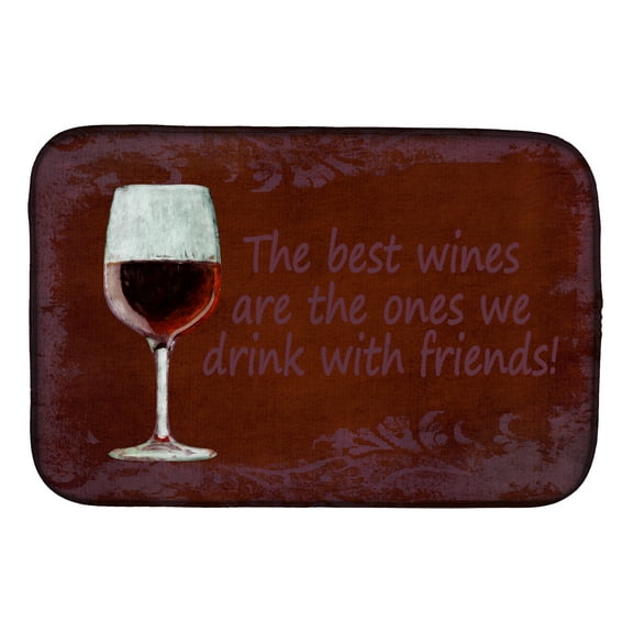 The best wines are the ones we drink with friends Dish Drying Mat
