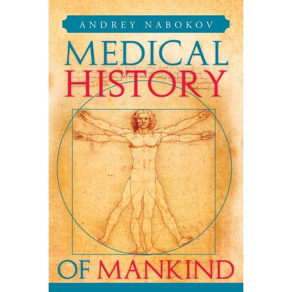 Medical History of Mankind : How Medicine Is Changing Life on the Planet