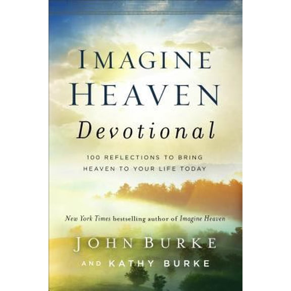 Pre-Owned Imagine Heaven Devotional: 100 Reflections to Bring Heaven to Your Life Today (Hardcover) 0801093627 9780801093623