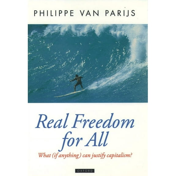 Oxford Political Theory Real Freedom for All: What (If Anything) Can Justify Capitalism?, (Paperback)