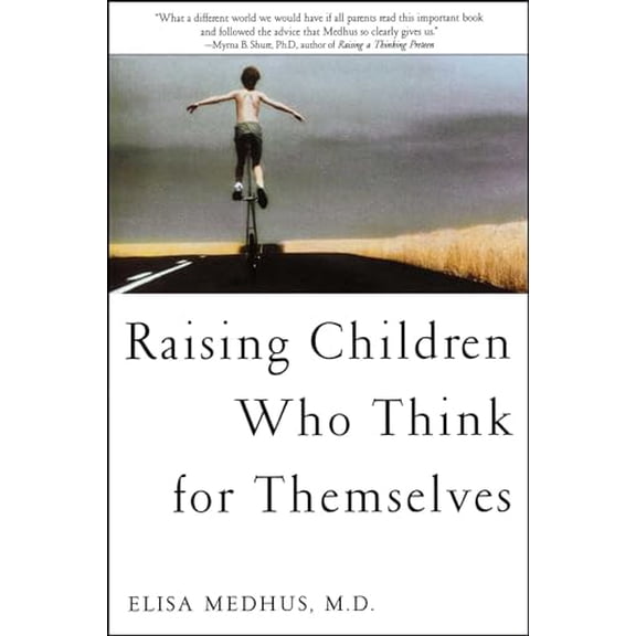 Pre-Owned Raising Children Who Think for Themselves (Paperback) 1582700478 9781582700472