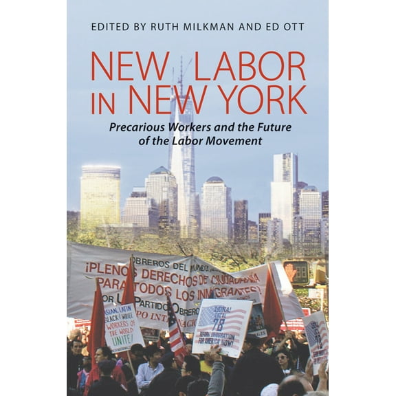New Labor in New York: Precarious Worker and the Future of the Labor Movement, (Paperback)