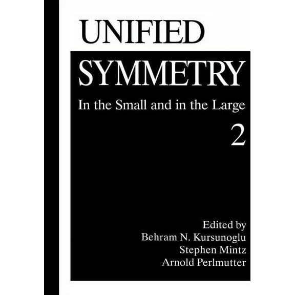 Unified Symmetry: In the Small and in the Large 2, (Paperback)