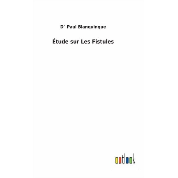 Étude sur Les Fistules (Hardcover)