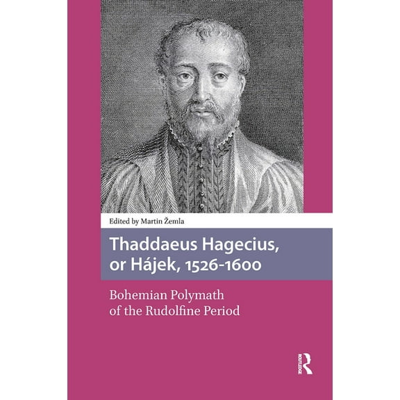 Scientiae Studies Thaddaeus Hagecius, or Hájek, 1526-1600: Bohemian Polymath of the Rudolfine Period, (Hardcover)