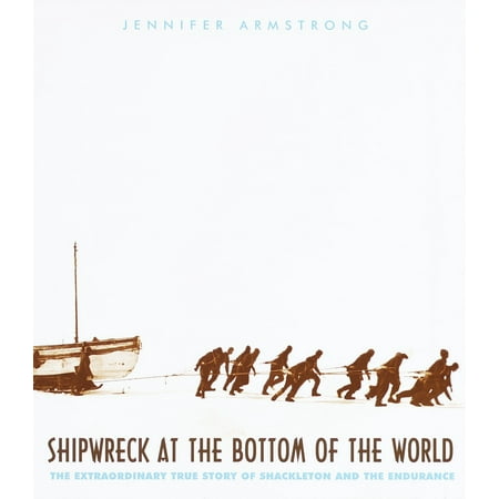 Shipwreck at the Bottom of the World: The Extraordinary True Story of Shackleton and the Endurance (Best Shipwrecks In The World)