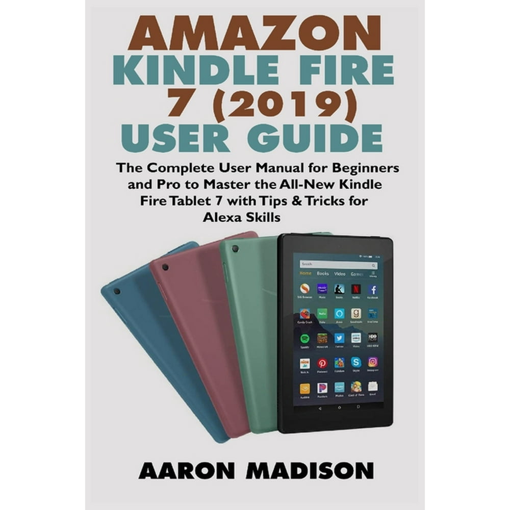 Kindle Device Tips & Setup Amazon Kindle Fire 7 (2019) User Guide