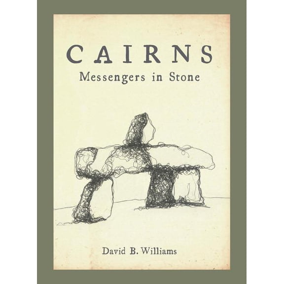 Cairns: Messengers in Stone (Paperback)