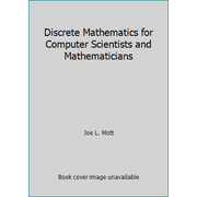 Discrete Mathematics for Computer Scientists and Mathematicians [Hardcover - Used]