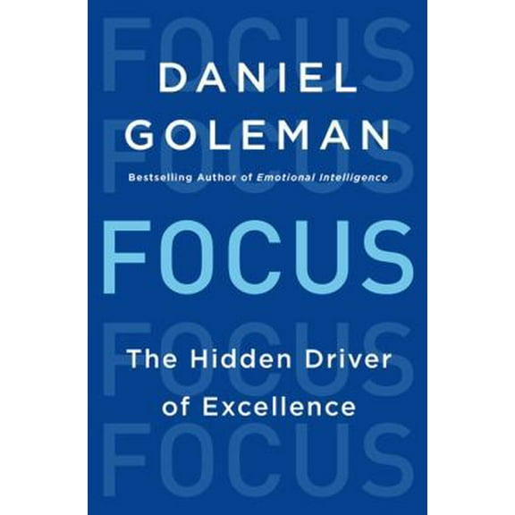 Pre-Owned Focus: The Hidden Driver of Excellence (Hardcover) 0062114867 9780062114860