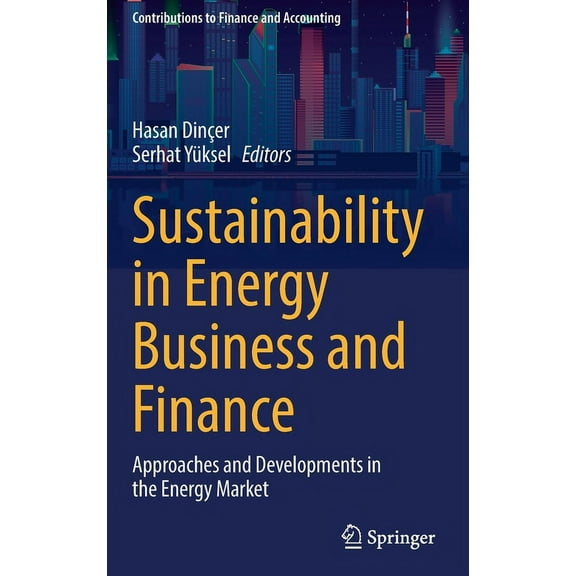 Contributions to Finance and Accounting Sustainability in Energy Business and Finance: Approaches and Developments in the Energy Market, (Hardcover)