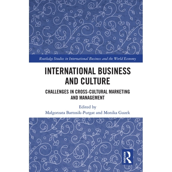 Routledge Studies in International Busin International Business and Culture: Challenges in Cross-Cultural Marketing and Management, (Hardcover)