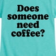 thumbnail image 3 of Instant Message - Does Someone Need Coffee - Toddler & Youth Girls Short Sleeve Graphic T-Shirt, 3 of 6
