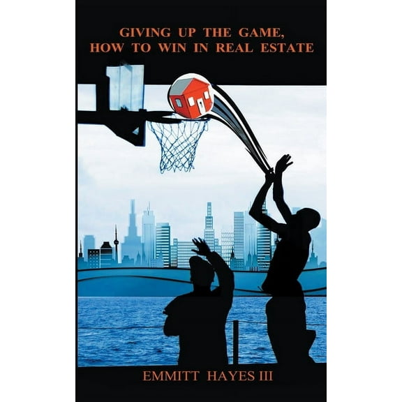 Giving up the Game: How to Win in Real Estate, (Paperback)
