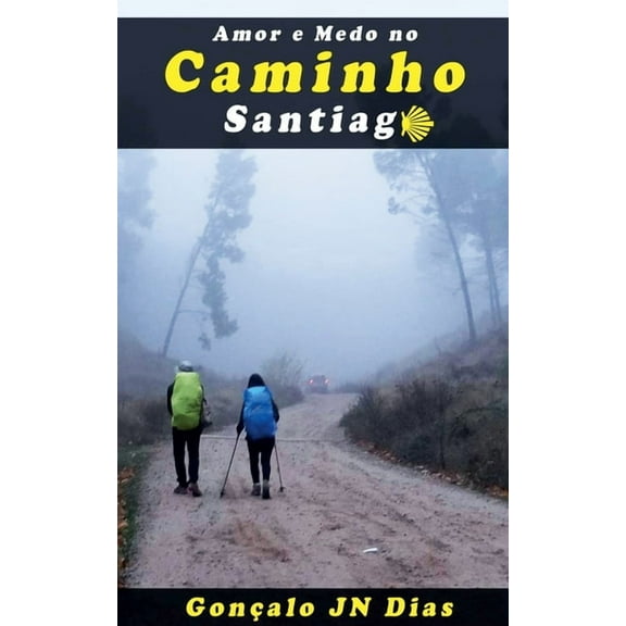 Amor e Medo no Caminho Santiago, (Paperback)