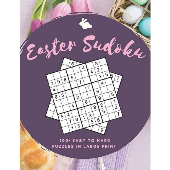 Easter Activity Book for Adults and Teens: Easter Sudoku: 100  Easy to Hard Sudoku Puzzles in Large Print (Paperback)(Large Print)