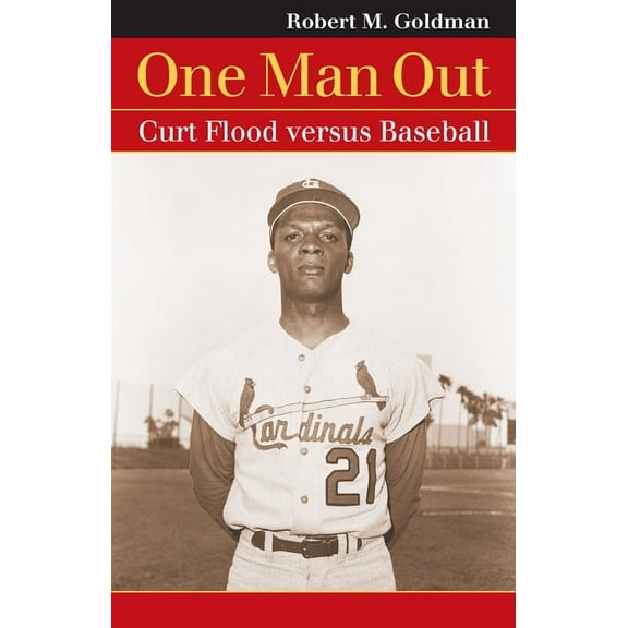 Landmark Law Cases & American Society One Man Out: Curt Flood Versus Baseball, (Paperback)