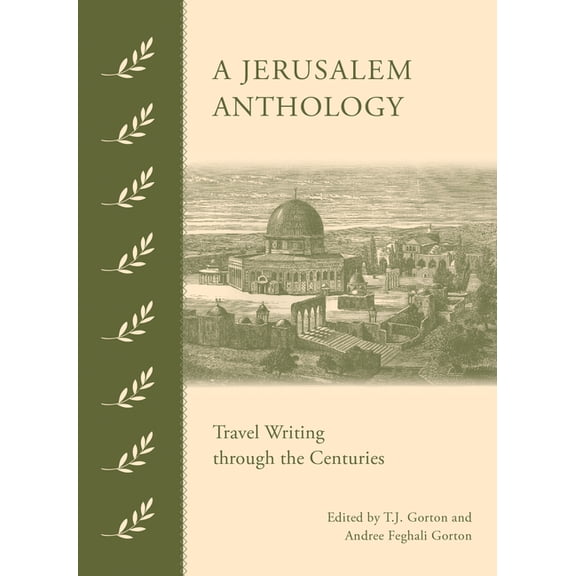 A Jerusalem Anthology: Travel Writing Through the Centuries, (Hardcover)