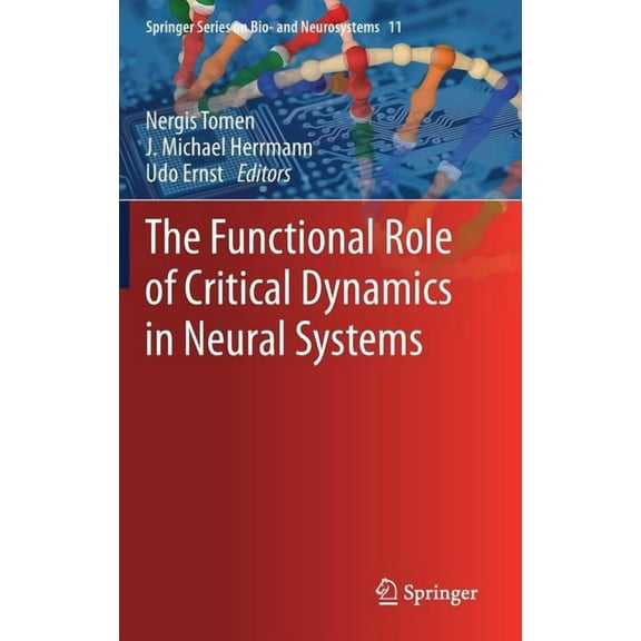 Springer Bio- And Neurosystems The Functional Role of Critical Dynamics in Neural Systems, Book 11, (Hardcover)