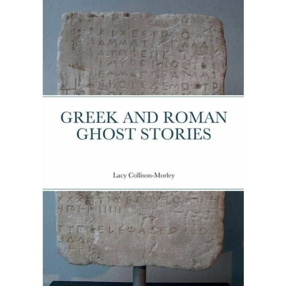 Greek and Roman Ghost Stories (Paperback)