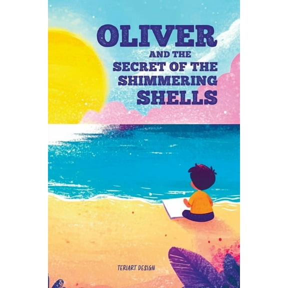 Oliver and the Secret of the Shimmering Shells, (Paperback)