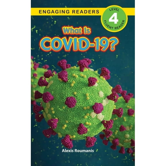 What Is Covid-19? What Is COVID-19? (Engaging Readers, Level 4), Book 3, (Hardcover)